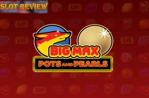 Big Max Pots and Pearls Slot Review